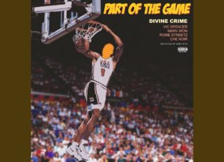 Divine Crime(ft. Vic Spencer, Marv Won, Rome Streetz & Che Noir)Deliver “Part Of The Game”