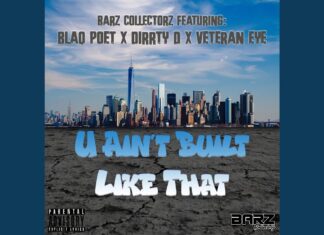 Blaq Poet, Dirrty D, and Veteran Eye drop “U Ain’t Built Like That”