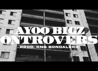 Ayoo Bigz Delivers “Controversy”(Video)