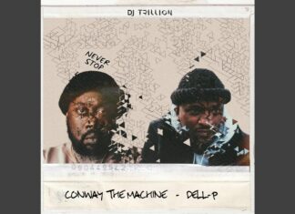 DJ Trillion(ft. Conway The Machine & Dell-P)”Never Stop”