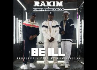 Rakim x Kurupt x Masta Killa Unveil “Be ILL”