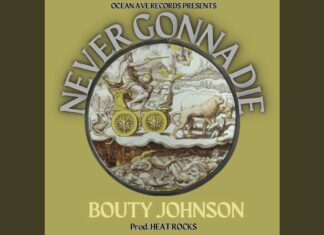 Bouty Johnson Drops “Never Gonna Die”