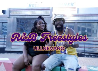 Ullnevano Releases “R&B Freestyles”(Video)