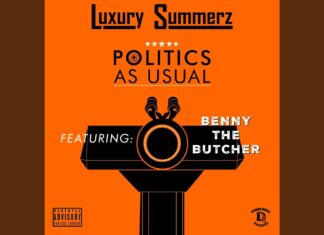Luxury Summerz x Benny The Butcher Drop “Politics As Usual”