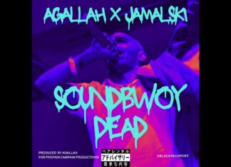 Agallah The Don x Jamalski Unleash “Soundbwoy Dead”