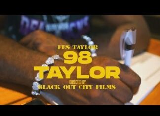 Fes Taylor Drops “98 Taylor”(Video)
