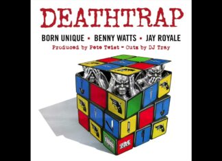 Grime Lords(Born Unique x Pete Twist) x Benny Watts x Jay Royale x DJ Tray Drop “Deathtrap”