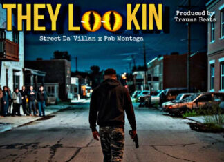 Street Da’ Villan drops “They Lookin” f/ Pab Montega (prod. Trauma Beats)