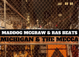 Maddog Mcgraw & Ras Beats Deliver “Michigan & The Mecca”(Album)
