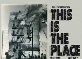 Mike Titan x Crotona P x Hilltop Productions Say “This Is The Place”
