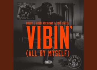 Bobby J From Rockaway x Dom Dirtee Drop “Vibin'(All By Myself) x “Get Away”