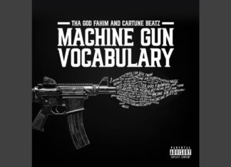 Tha God Fahim x Cartune Beatz drop “Machine Gun Vocabulary”(Album)