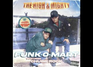 The High & Mighty ft. Chubb Rock Drop “Funk-O-Mart”