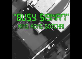 King Kong Gotcha drops “8U$Y $19NA7” video