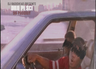 DJ Radiohead x Dro Pesci Deliver “96 Prodigy”