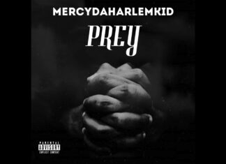 Mercydaharlemkid Delivers “Prey”(EP)ft. G4 Jag, Izzy Hott, Almighty Gawdflow