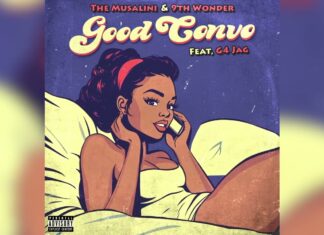 The Musalini & 9th Wonder(ft. G4 Jag)Deliver “Good Convo”