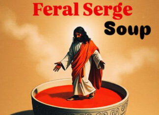 Feral Serge Drops “Soup”