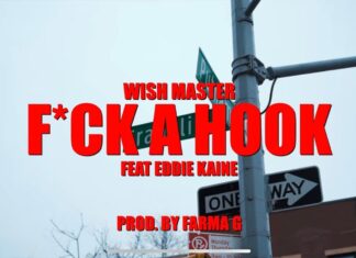 Wish Master x Farma G(ft. Eddie Kaine)Say “F*ck A Hook”(Video)