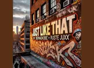 Bernadoobie x Ruste Juxx Deliver “Just Like That”