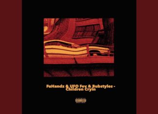 FuHandz x UFO Fev x Bub Styles Drop “Children Cryin'”