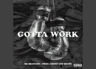 MC Bravado x Ghost Got Beats “Gotta Work”