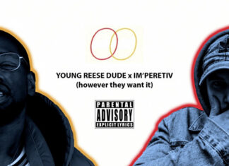 Young Reese Dude x IM’PERETIV Drop “However They Want It”