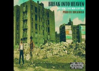 Spit Gemz x Aye Wun x Eff Yoo “Break Into Heaven”(Produced By Buckwild)