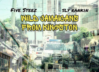 Five Steez x Sly Rankin Release “Wild Jamaicans From Kingston”