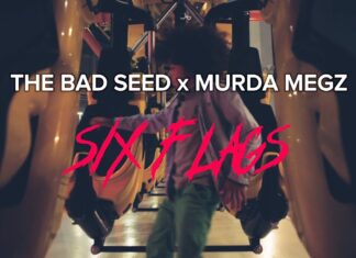 The Bad Seed x Murda Megz Deliver “Six Flags”(Video)