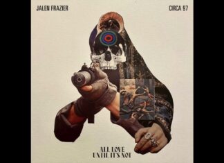 Jalen Frazier x Circa 97 Unveil “All Love Until It’s Not”(EP)