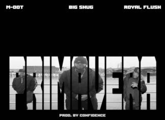 M-Dot x Confidence drop “Primavera” f/ Big Shug and Royal Flush
