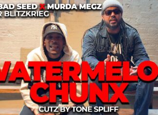 The Bad Seed x Murda Megz(ft. LR Blitzkrieg & Tone Spliff)Deliver “Watermelon Chunx”(Video)