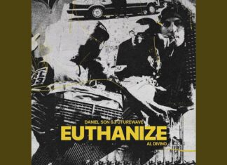 Daniel Son x Futurewave(ft. Al.Divino)Unleash “Euthanize”