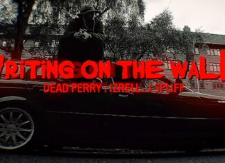 DEAD PERRY drops “Writing On The Wall” video f/ Izrell & J-Spliff