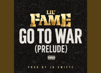 Lil Fame x JR Swiftz Drop “Go To War”(Prelude) – Video/Audio