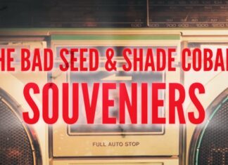 The Bad Seed & Shade Cobain Release “Souveniers”(Video)