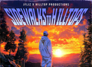JFliz x Hilltop Productions drop “Sidewalks To Hilltops” album