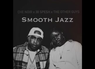 Che Noir & 38 Spesh x The Other Guys Deliver “Smooth Jazz”