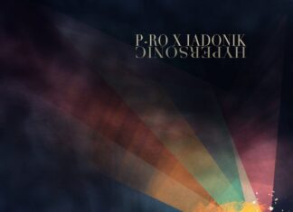 P-Ro x Iadonik Deliver “Hypersonic”(Album)ft. G Fam Black, Tali Rodriguez, James Mitchell, Jodi,Lu Chin Chen, Aztech From Hybrid Thoughts