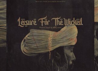 Haron Yosef & Kheyzine Deliver “Leisure For The Wicked”(Album)