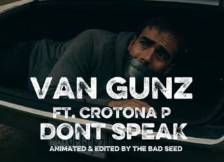 Van Gunz x Crotona P Say “Don’t Speak”(Video)