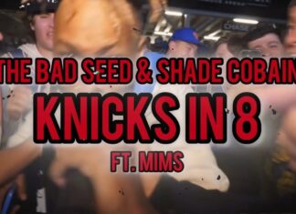 The Bad Seed & Shade Cobain(ft. Mims)Deliver “Knicks In 8″(Video)