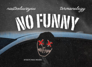 NasteeLuvzYou drops “No Funny” f/ Termanology