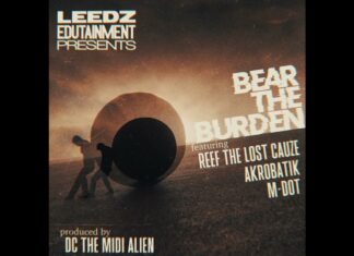 Leedz Edutainment(ft. Reef The Lost Cauze, Akrobatik & M-Dot)”Bear The Burden”(Video)