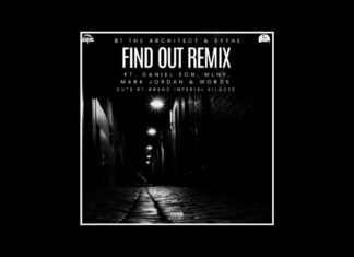 B1 The Architect x Sythe x Daniel Son x MLNY x Words x Mark Jordan Unleash “Find Out”(Remix)