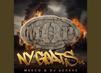 Meeco & DJ Access(ft. M.O.P.)Unleash “NY Goats”