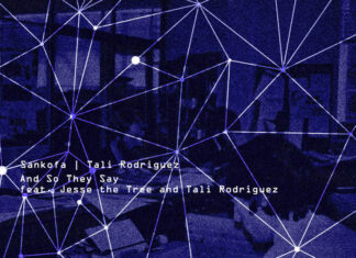 Sankofa and Tali Rodriguez drop “And So They Say” f/ Jesse the Tree
