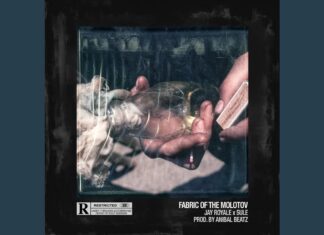 Jay Royale x Sule Unleash Anibal Beatz Seared “Fabric Of The Molotov”