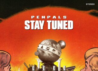 PenPals Say “Stay Tuned”(Album)/”Ancient Order”(Video)